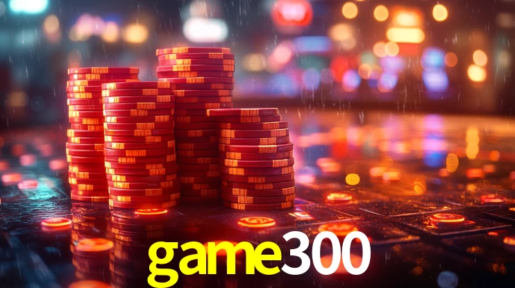 Explore as vantagens do game300: serviço profissional e confiabilidade